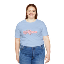 Load image into Gallery viewer, (Pink) “Mamas” Jersey Tee