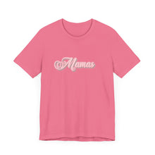 Load image into Gallery viewer, (Pink) “Mamas” Jersey Tee