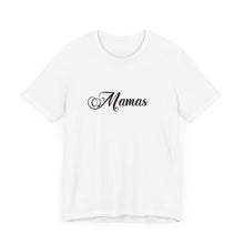 Load image into Gallery viewer, (Black) “Mamas” Jersey Tee