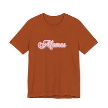 Load image into Gallery viewer, (Pink) “Mamas” Jersey Tee