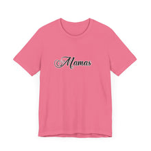 Load image into Gallery viewer, (Black) “Mamas” Jersey Tee