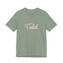 Load image into Gallery viewer, (Pink) “Valid” Jersey Tee