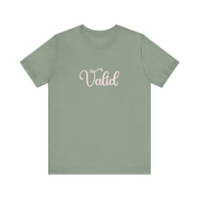 Load image into Gallery viewer, (Pink) “Valid” Jersey Tee