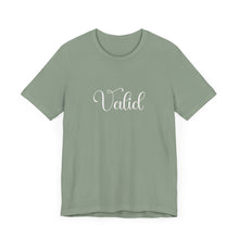 Load image into Gallery viewer, (White) “Valid” Jersey Tee