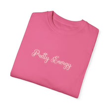 Load image into Gallery viewer, (Pink) “Pretty Energy” Comfort T-shirt