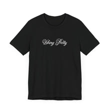 Load image into Gallery viewer, (White) “Vibing Pretty” Jersey Tee