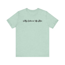 Load image into Gallery viewer, “My Lashes are Up Here” Jersey Tee