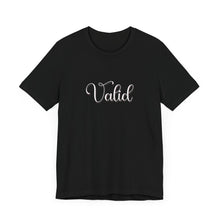 Load image into Gallery viewer, (White) “Valid” Jersey Tee