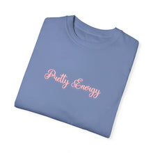 Load image into Gallery viewer, (Pink) “Pretty Energy” Comfort T-shirt