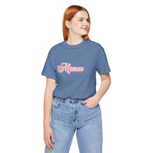 Load image into Gallery viewer, (Pink) “Mamas” Jersey Tee
