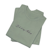 Load image into Gallery viewer, “Look at my Makeup” Jersey Tee