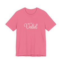 Load image into Gallery viewer, (Pink) “Valid” Jersey Tee