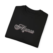 Load image into Gallery viewer, (Black) “Mamas” Comfort T-shirt