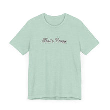 Load image into Gallery viewer, (Black) “That’s Crazy” Jersey Tee