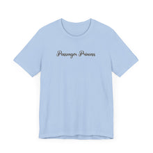 Load image into Gallery viewer, (Black) “Passenger Princess” Jersey Tee