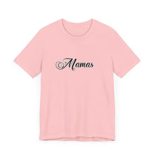 Load image into Gallery viewer, (Black) “Mamas” Jersey Tee