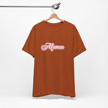 Load image into Gallery viewer, (Pink) “Mamas” Jersey Tee
