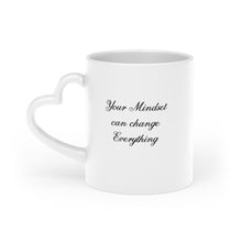 Load image into Gallery viewer, “Your Mindset can Change Everything” Heart-Shaped Mug