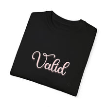 Load image into Gallery viewer, (Pink) “Valid” Comfort T-shirt
