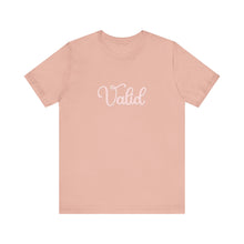 Load image into Gallery viewer, (Pink) “Valid” Jersey Tee