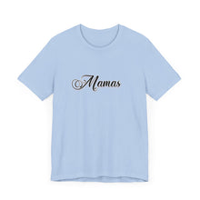 Load image into Gallery viewer, (Black) “Mamas” Jersey Tee