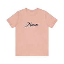 Load image into Gallery viewer, (Black) “Mamas” Jersey Tee