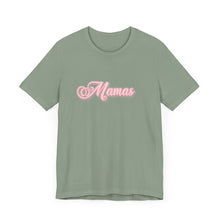 Load image into Gallery viewer, (Pink) “Mamas” Jersey Tee