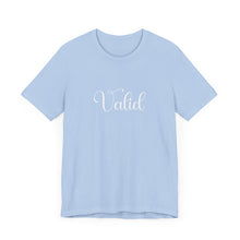 Load image into Gallery viewer, (White) “Valid” Jersey Tee