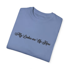Load image into Gallery viewer, “My Lashes are Up Here” Comfort T-shirt