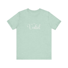 Load image into Gallery viewer, (White) “Valid” Jersey Tee
