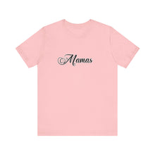 Load image into Gallery viewer, (Black) “Mamas” Jersey Tee