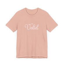 Load image into Gallery viewer, (Pink) “Valid” Jersey Tee