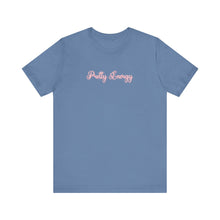 Load image into Gallery viewer, (Pink) “Pretty Energy” Jersey Tee