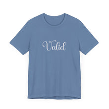 Load image into Gallery viewer, (White) “Valid” Jersey Tee