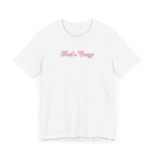 Load image into Gallery viewer, (Pink) “That’s Crazy”  Jersey Tee