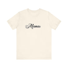 Load image into Gallery viewer, (Black) “Mamas” Jersey Tee