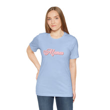 Load image into Gallery viewer, (Pink) “Mamas” Jersey Tee
