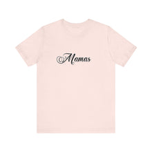 Load image into Gallery viewer, (Black) “Mamas” Jersey Tee