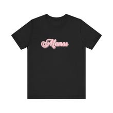 Load image into Gallery viewer, (Pink) “Mamas” Jersey Tee