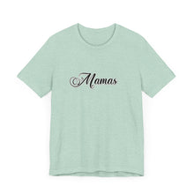 Load image into Gallery viewer, (Black) “Mamas” Jersey Tee