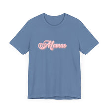 Load image into Gallery viewer, (Pink) “Mamas” Jersey Tee