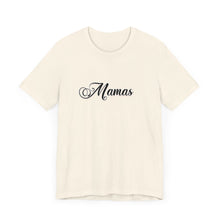Load image into Gallery viewer, (Black) “Mamas” Jersey Tee