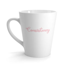Load image into Gallery viewer, " Consistency " Latte Mug