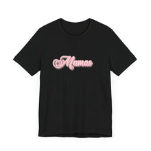 Load image into Gallery viewer, (Pink) “Mamas” Jersey Tee
