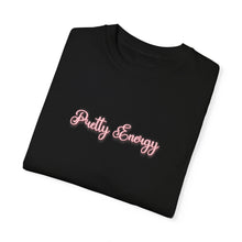 Load image into Gallery viewer, (Pink) “Pretty Energy” Comfort T-shirt