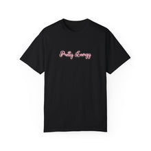 Load image into Gallery viewer, (Pink) “Pretty Energy” Comfort T-shirt