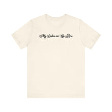 Load image into Gallery viewer, “My Lashes are Up Here” Jersey Tee