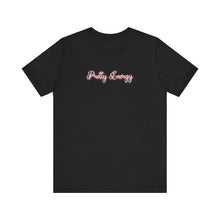 Load image into Gallery viewer, (Pink) “Pretty Energy” Jersey Tee