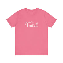 Load image into Gallery viewer, (Pink) “Valid” Jersey Tee