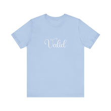 Load image into Gallery viewer, (White) “Valid” Jersey Tee